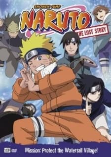 Постер аниме: Naruto: The Lost Story - Mission: Protect the Waterfall Village